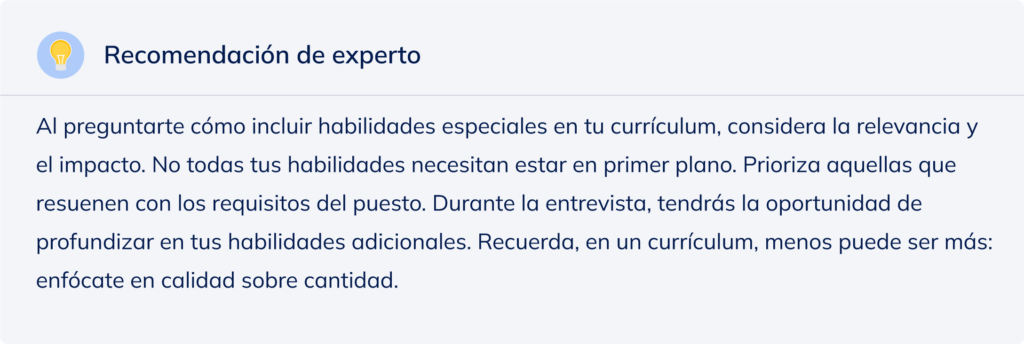 Recomendación de experto sobre cómo incluir habilidades especiales en el currículum.