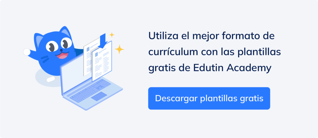Utiliza el mejor formato de currículum con las plantillas gratis de Edutin Academy.