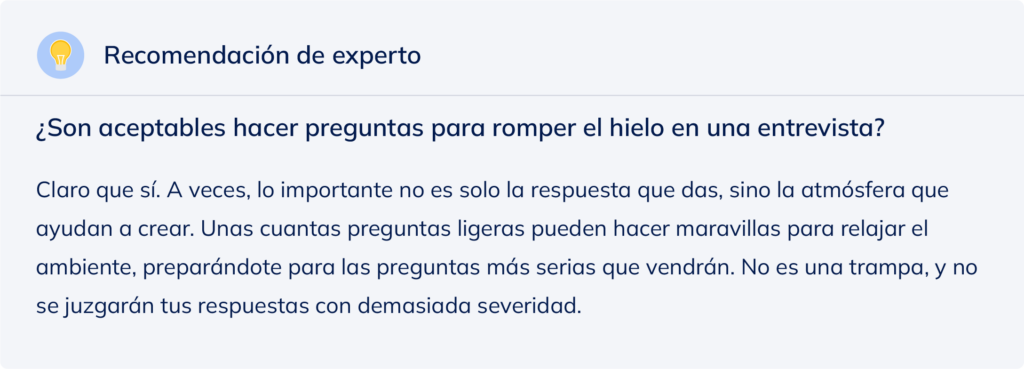 Recomendación de experto sobre son aceptables hacer preguntas para romper el hielo en una entrevista.