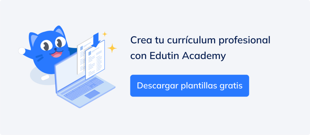 Crea tu currículum profesional con Edutin Academy.