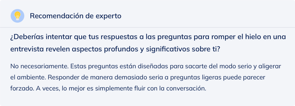 Recomendación de experto sobre las respuestas a las preguntas para romper el hielo.