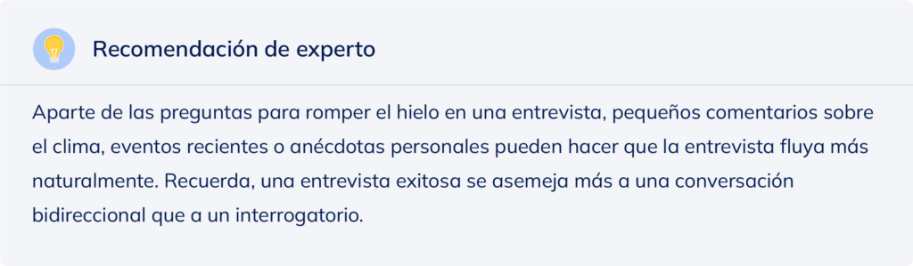 Recomendación de experto para tener en cuenta otros tipos de comentarios diferentes a las preguntas para romper el hielo en una entrevista.