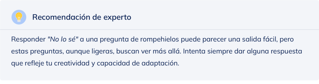 Recomendación de experto sobre dar una respuesta antes de responder "no lo sé" a las preguntas rompehielos.