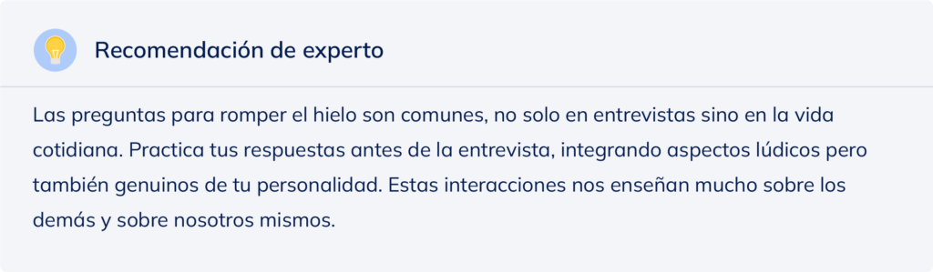 Recomendación de experto para practicar las respuestas a preguntas para romper el hielo antes de la entrevista.